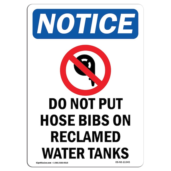 Signmission OSHA Notice Sign, 18" Height, Do Not Put Hose Bibs Sign